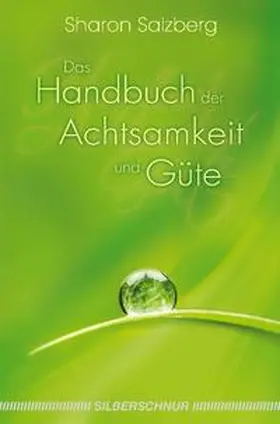 Salzberg |  Das Handbuch der Achtsamkeit und Güte | Buch |  Sack Fachmedien