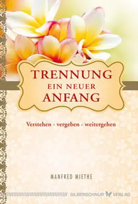 Miethe |  Trennung - Ein neuer Anfang | Buch |  Sack Fachmedien