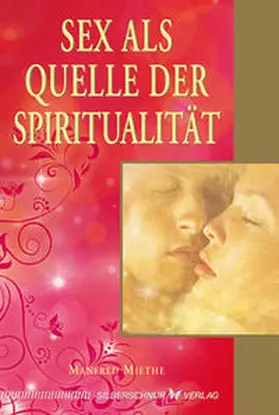 Miethe |  Sex als Quelle der Spiritualität | Buch |  Sack Fachmedien