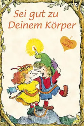Ilg |  Sei gut zu Deinem Körper | Buch |  Sack Fachmedien