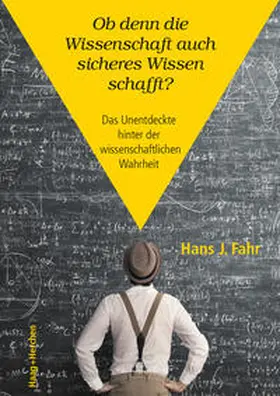 Fahr |  Ob denn die Wissenschaft auch sicheres Wissen schafft? | Buch |  Sack Fachmedien