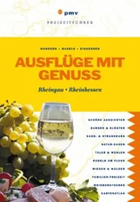 pmv |  Ausflüge mit Genuss Rheingau Rheinhessen | eBook | Sack Fachmedien