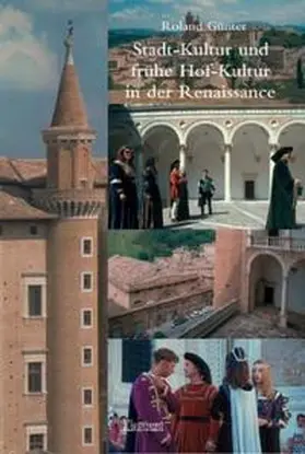 Günter |  Stadt-Kultur und frühe Hof-Kultur in der Renaissance | Buch |  Sack Fachmedien