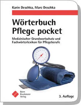Deschka |  Wörterbuch Pflege pocket : Medizinischer Grundwortschatz und Fachwörterlexikon für Pflegeberufe | Buch |  Sack Fachmedien