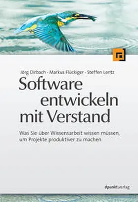 Dirbach / Flückiger / Lentz |  Software entwickeln mit Verstand | Buch |  Sack Fachmedien