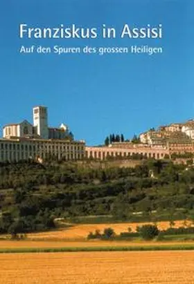 Betschart |  Franziskus in Assisi | Buch |  Sack Fachmedien