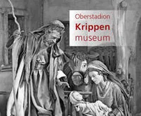 Weber / Gemeinde Oberstadion |  Krippenmuseum Oberstadion | Buch |  Sack Fachmedien