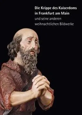 Heuser |  Die Krippe des Kaiserdoms in Frankfurt am Main und seine anderen weihnachtlichen Bildwerke | Buch |  Sack Fachmedien
