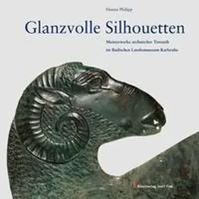 Badisches Landesmuseum Karlsruhe / Philipp |  Glanzvolle Silhouetten – Meisterwerke archaischer Toreutik im Badischen Landesmuseum Karlsruhe | Buch |  Sack Fachmedien