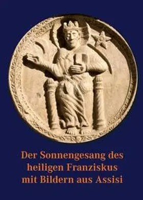 Betschart |  Der Sonnengesang des heiligen Franziskus mit Bildern aus Assisi | Buch |  Sack Fachmedien