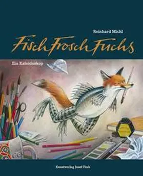 Bezirk Oberbayern / Michl |  Reinhard Michl: FischFroschFuchs - Ein Kaleidoskop | Buch |  Sack Fachmedien
