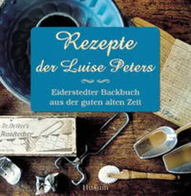 Seidel / Peters |  Rezepte der Luise Peters | Buch |  Sack Fachmedien
