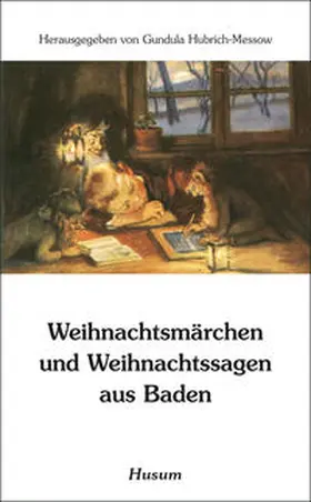 Hubrich-Messow |  Weihnachtsmärchen und Weihnachtssagen aus Baden | Buch |  Sack Fachmedien