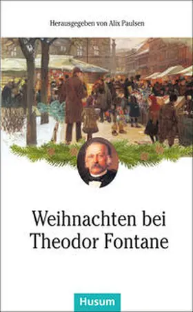 Paulsen / Fontane |  Weihnachten bei Theodor Fontane | Buch |  Sack Fachmedien