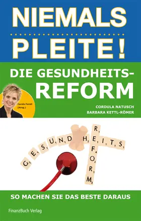 Natusch / Kettl-Römer / Ferstl |  Die Gesundheitsreform | Buch |  Sack Fachmedien