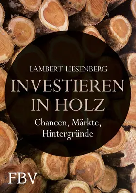 Liesenberg |  Investieren in Holz | Buch |  Sack Fachmedien