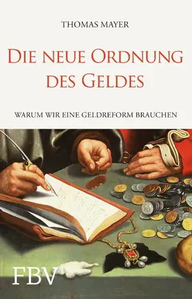Mayer |  Die neue Ordnung des Geldes | Buch |  Sack Fachmedien