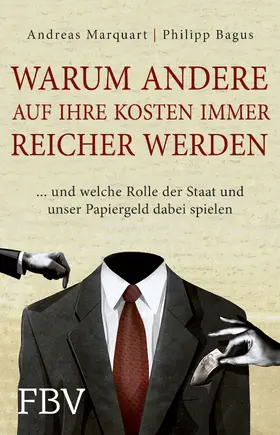 Bagus / Marquart |  Warum andere auf Ihre Kosten immer reicher werden | Buch |  Sack Fachmedien
