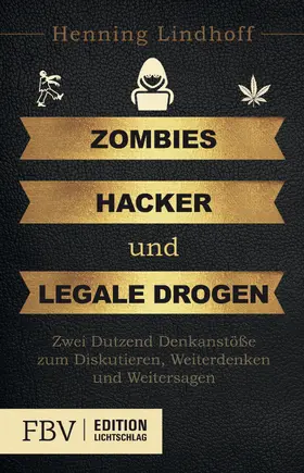 Lindhoff | Zombies, Hacker und legale Drogen | Buch | 978-3-89879-892-1 | sack.de