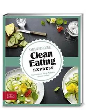 Schocke |  Just Delicious - Clean Eating Express | Buch |  Sack Fachmedien