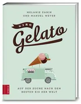 Zanin / Weyer |  Giro Gelato | Buch |  Sack Fachmedien