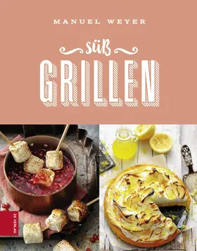 Weyer |  Süß Grillen | eBook | Sack Fachmedien