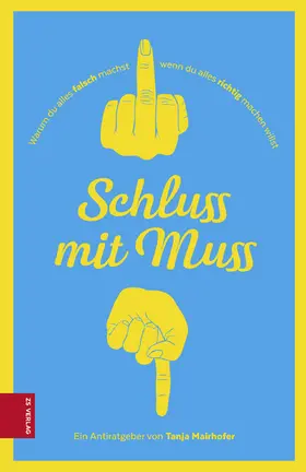 Mairhofer |  Schluss mit Muss | eBook | Sack Fachmedien