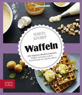 Kintrup |  Just delicious – Waffeln | eBook | Sack Fachmedien