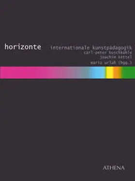 Buschkühle / Kettel / Urlaß |  Horizonte. Internationale Kunstpädagogik | Buch |  Sack Fachmedien