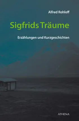 Rohloff |  Sigfrids Träume | Buch |  Sack Fachmedien
