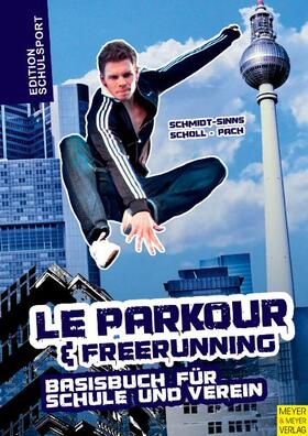 Schmidt-Sinns / Pach |  Le Parkour und Freerunning | Buch |  Sack Fachmedien
