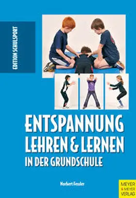 Fessler |  Entspannung lehren und lernen in der Grundschule | Buch |  Sack Fachmedien