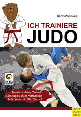 Barth / Wieneke |  Ich trainiere Judo | Buch |  Sack Fachmedien