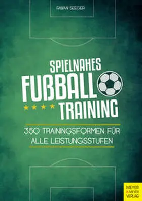 Seeger |  Spielnahes Fußballtraining | Buch |  Sack Fachmedien