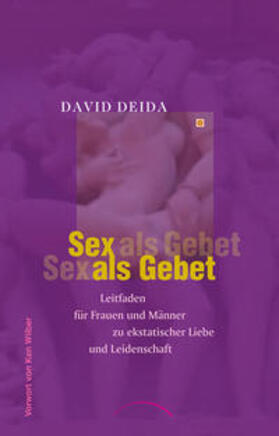 Deida |  Sex als Gebet | Buch |  Sack Fachmedien