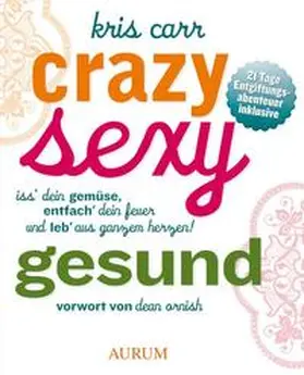 Carr | Crazy sexy gesund | Buch | 978-3-89901-787-8 | www2.sack.de
