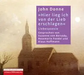 Donne |  Hier lieg ich von der Lieb erschlagen | Sonstiges |  Sack Fachmedien