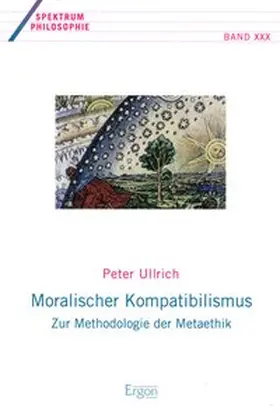 Ullrich |  Moralischer Kompatibilismus | Buch |  Sack Fachmedien