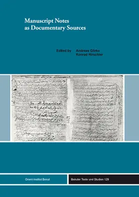 Görke / Hirschler |  Manuscript Notes as Documentary Sources | Buch |  Sack Fachmedien