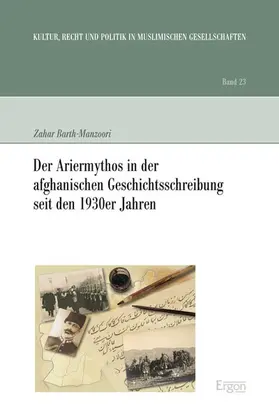 Barth-Manzoori |  Der Ariermythos in der afghanischen Geschichtsschreibung seit den 1930er Jahren | Buch |  Sack Fachmedien