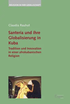Rauhut |  Santería und ihre Globalisierung in Kuba | Buch |  Sack Fachmedien