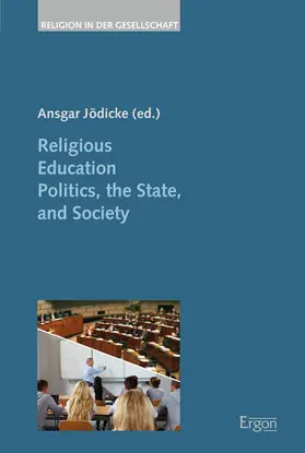 Jödicke |  Religious Education Politics, the State, and Society | Buch |  Sack Fachmedien