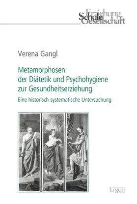 Gangl |  Metamorphosen der Diätetik und Psychohygiene zur Gesundheitserziehung | Buch |  Sack Fachmedien