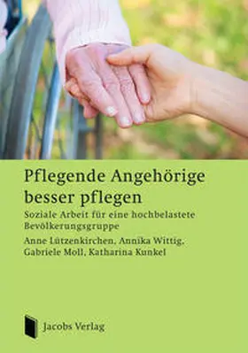 Lützenkirchen / Wittig / Moll |  Pflegende Angehörige besser pflegen | Buch |  Sack Fachmedien