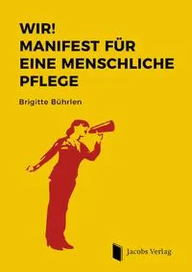 Bührlen |  WIR! Manifest für eine menschliche Pflege | Buch |  Sack Fachmedien