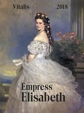 Elisabeth |  Empress Elisabeth 2018 | Sonstiges |  Sack Fachmedien
