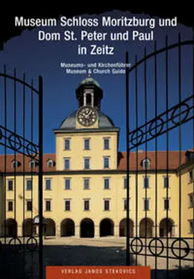 Ladig / Rittig / Rudolph |  Museum Schloss Moritzburg und Dom St. Peter und Paul in Zeitz | Buch |  Sack Fachmedien