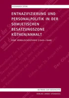 Sperk |  Entnazifizierung und Personalpolitik in der sowjetischen Besatzungszone Köthen/Anhalt | Buch |  Sack Fachmedien
