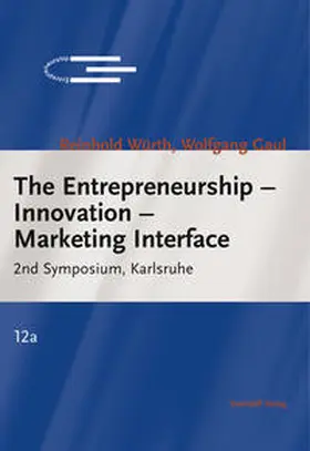 Würth / Gaul |  The Entrepreneurship - Innovation - Marketing Interface | Buch |  Sack Fachmedien