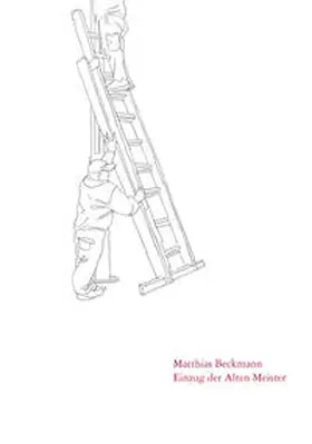 Beckmann / Weber |  Einzug der Alten Meister | Buch |  Sack Fachmedien